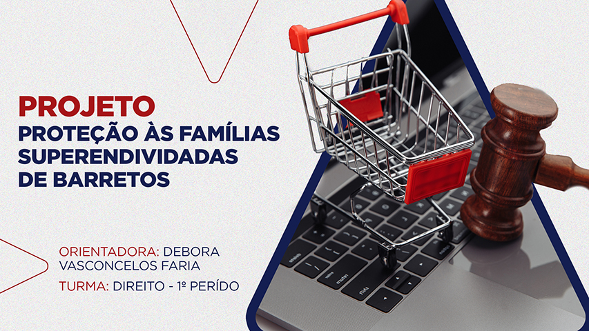 PROTEÇÃO ÀS FAMÍLIAS SUPERENDIVIDADAS DE BARRETOS